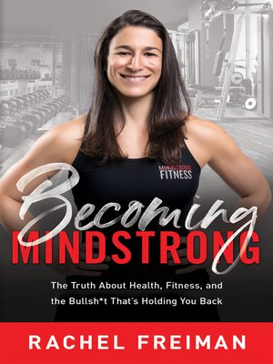cover image of Becoming MindStrong: the Truth About Health, Fitness, and the Bullsh*t That's Holding You Back
